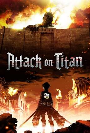 Anime Desenho Ataque dos Titãs - 1ª Temporada - Legendado 2013 Torrent
