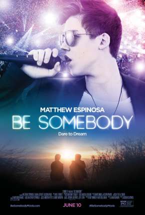 Torrent Filme Be Somebody 2016 Dublado 1080p 720p BluRay Full HD HD completo