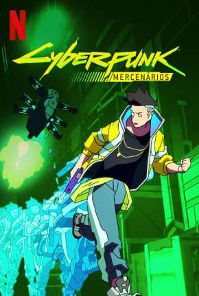 Anime Desenho Cyberpunk - Mercenários - 1ª Temporada 2022 Torrent