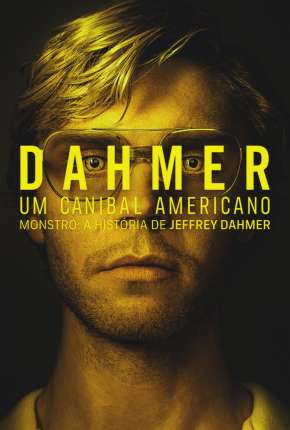 Série Dahmer - Um Canibal Americano - 1ª Temporada 2022 Torrent