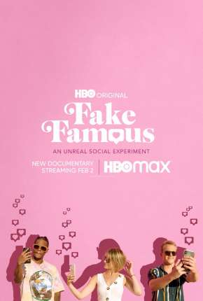 Filme Fake Famous - Uma Experiência Surreal nas Redes 2021 Torrent