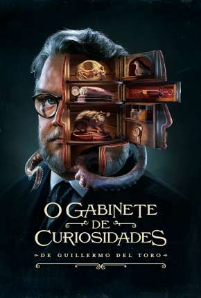 Série O Gabinete de Curiosidades de Guillermo Del Toro - 1ª Temporada 2022 Torrent