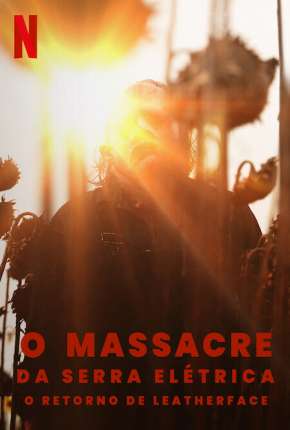 Filme O Massacre da Serra Elétrica - O Retorno de Leatherface 2022 Torrent