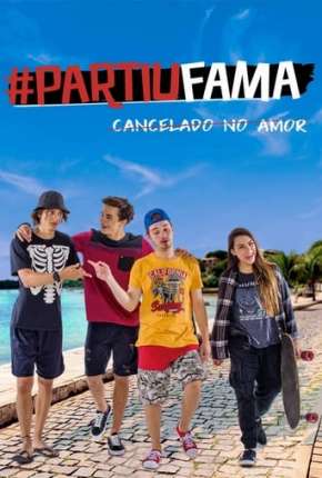 Torrent Filme PartiuFama - Cancelado no Amor 2022  720p HD WEB-DL completo