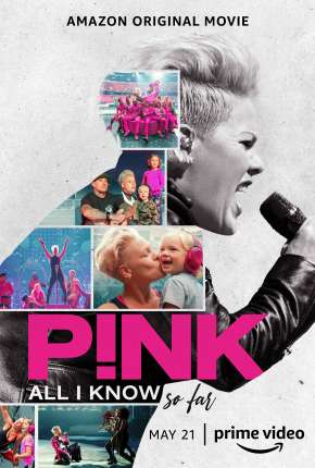 Filme P!nk - All I Know So Far - Legendado 2021 Torrent