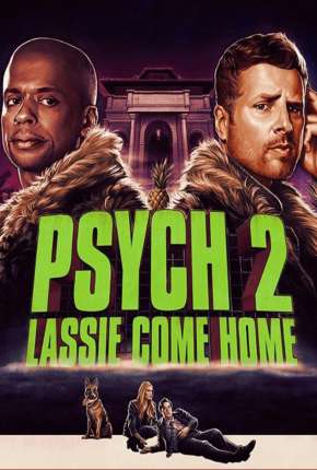 Filme Psych 2 - Lassie Come Home - Legendado 2020 Torrent