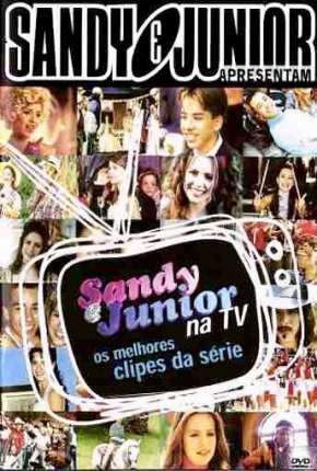 Série Sandy e Junior 1ª até 4ª Temporada 1999 Torrent