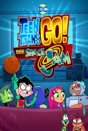 Torrent Filme Teen Titans GO! See Space Jam 2021 Dublado 1080p Full HD WEB-DL completo