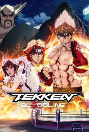 Anime Desenho Tekken - Bloodline - 1ª Temporada Completa 2022 Torrent