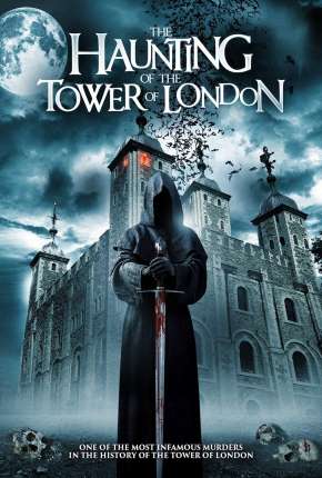 Filme The Haunting of the Tower of London - Legendado 2022 Torrent