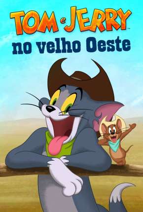 Filme Tom e Jerry no Velho Oeste 2022 Torrent