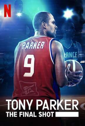 Torrent Filme Tony Parker - Entre os Maiores 2021 Dublado 1080p Full HD WEB-DL completo