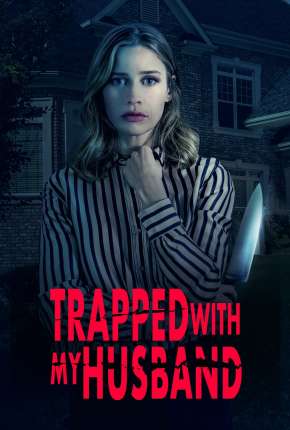 Trapped with My Husband - Legendado Filmes Torrent Download Vaca Torrent