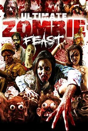 Filme Ultimate Zombie Feast - Legendado 2021 Torrent