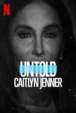 Filme Untold - Caitlyn Jenner - Legendado 2021 Torrent