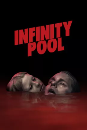 Filme Infinity Pool - Legendado 2023 Torrent