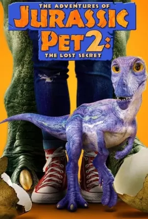 Filme The Adventures of Jurassic Pet 2 - The Lost Secret - Legendado 2023 Torrent