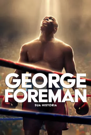 Filme Big George Foreman - Legendado 2023 Torrent