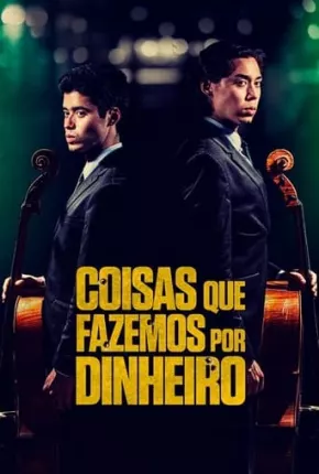 Filme Coisas que Fazemos Por Dinheiro 2019 Torrent