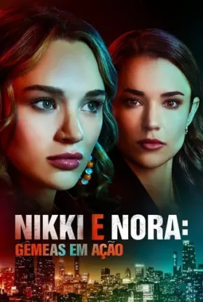 Filme Nikki e Nora - Gêmeas em Ação 2023 Torrent