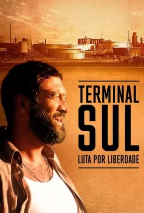 Filme Terminal Sul - Luta por Liberdade 2019 Torrent