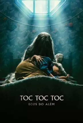 Filme Toc Toc Toc - Ecos do Além - Legendado 2023 Torrent