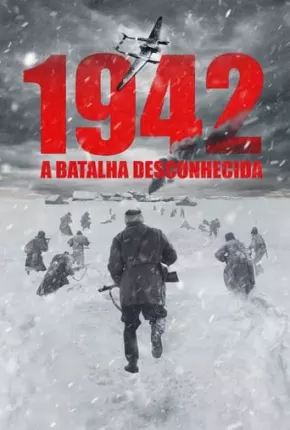Torrent Filme 1942 - A Batalha Desconhecida 2019 Dublado 1080p WEB-DL completo