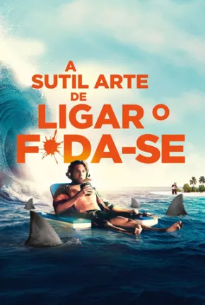 Torrent Filme A Sutil Arte de Ligar o F*da-se 2023  1080p WEB-DL completo