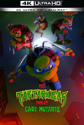 Filme As Tartarugas Ninja - Caos Mutante - 4K 2023 Torrent
