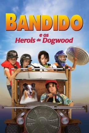 Filme Bandido e os Heróis de Dogwood 2017 Torrent
