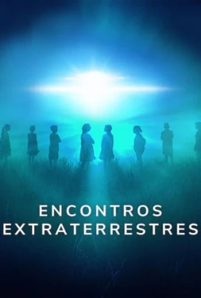Série Encontros Extraterrestres - Completa 2023 Torrent