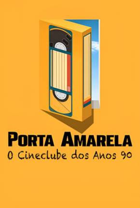 Porta Amarela - O Cineclube dos Anos 90 Filmes Torrent Download Vaca Torrent