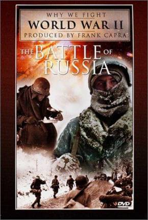 A Batalha da Rússia / The Battle of Russia Filmes Torrent Download Vaca Torrent