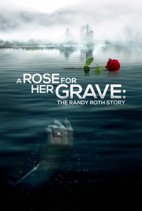 A Rose for Her Grave - The Randy Roth Story - Legendado Filmes Torrent Download Vaca Torrent