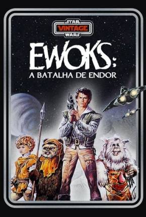 Filme Ewoks - A Batalha de Endor 1985 Torrent