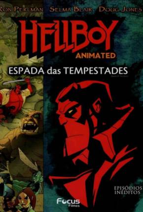 Hellboy - A Espada das Tempestades / Hellboy Animated: Sword of Storms Filmes Torrent Download Vaca Torrent