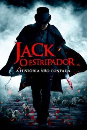Filme Jack, O Estripador - A História Não Contada 2021 Torrent