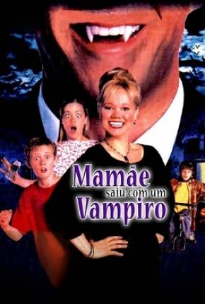Filme Mamãe Saiu com um Vampiro / Moms Got a Date with a Vampire 2000 Torrent