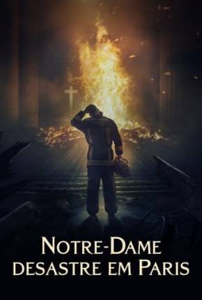 Filme Notre-Dame: Desastre em Paris 2022 Torrent