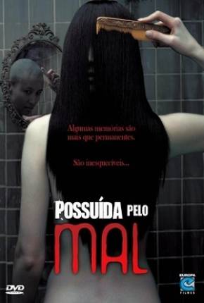 Filme Possuída pelo Mal 2005 Torrent