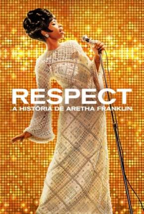 Filme Respect - A História de Aretha Franklin 2021 Torrent
