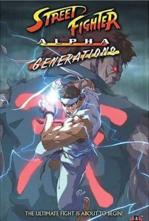 Filme Street Fighter Alpha - Generations / DVD Upscale 2005 Torrent