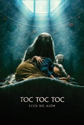 Filme Toc Toc Toc - Ecos do Além 2023 Torrent