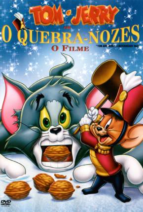 Tom e Jerry  - O Quebra Nozes Filmes Torrent Download Vaca Torrent