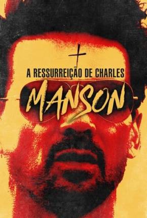 Torrent Filme A Ressurreição de Charles Manson 2023 Dublado 1080p WEB-DL completo