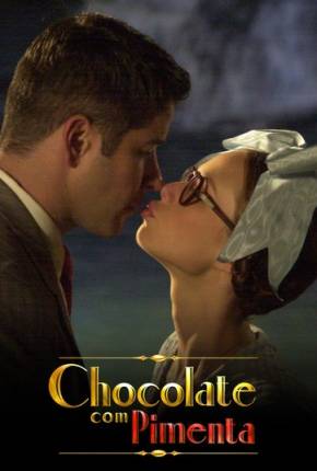 Chocolate com Pimenta - Novela Séries Torrent Download Vaca Torrent