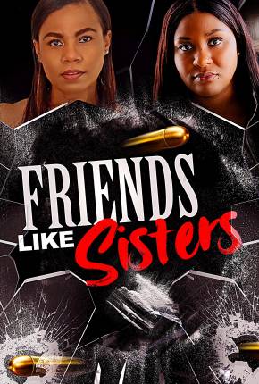 Filme Friends Like Sisters - Legendado 2023 Torrent