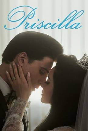 Filme Priscilla - Legendado 2023 Torrent
