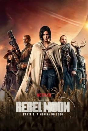 Filme Rebel Moon - Parte 1 - A Menina do Fogo 2023 Torrent