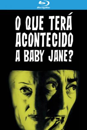 O Que Terá Acontecido a Baby Jane? BluRay Filmes Torrent Download Vaca Torrent